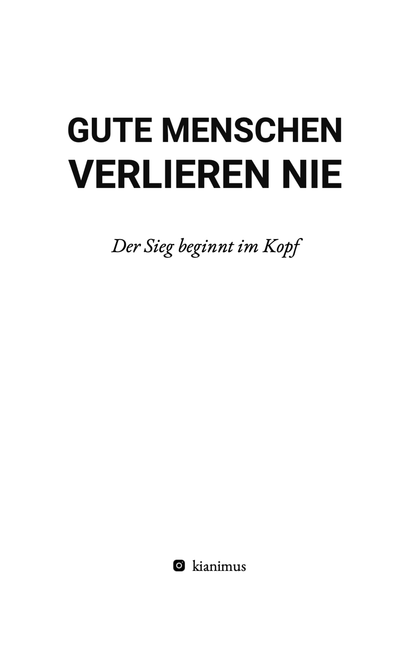 Buch: "Gute Menschen verlieren nie - Der Sieg beginnt im Kopf"