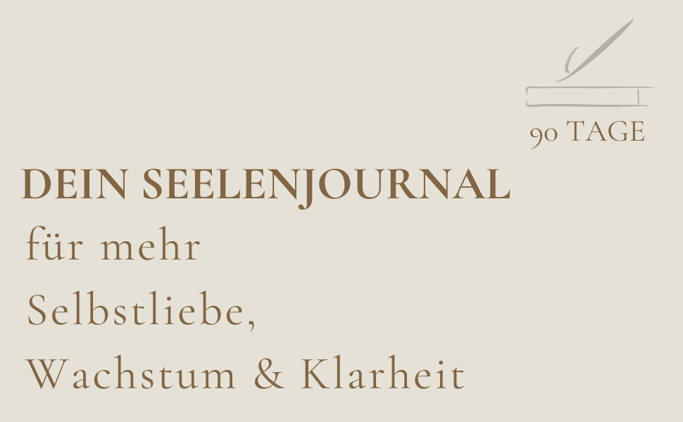 Buch: 90 Tage: Dein Seelenjournal: Ein liebevoller Begleiter für Selbstliebe, inneres Wachstum und Klarheit – mit Reflexionen, Übungen und Raum für deine Gedanken
