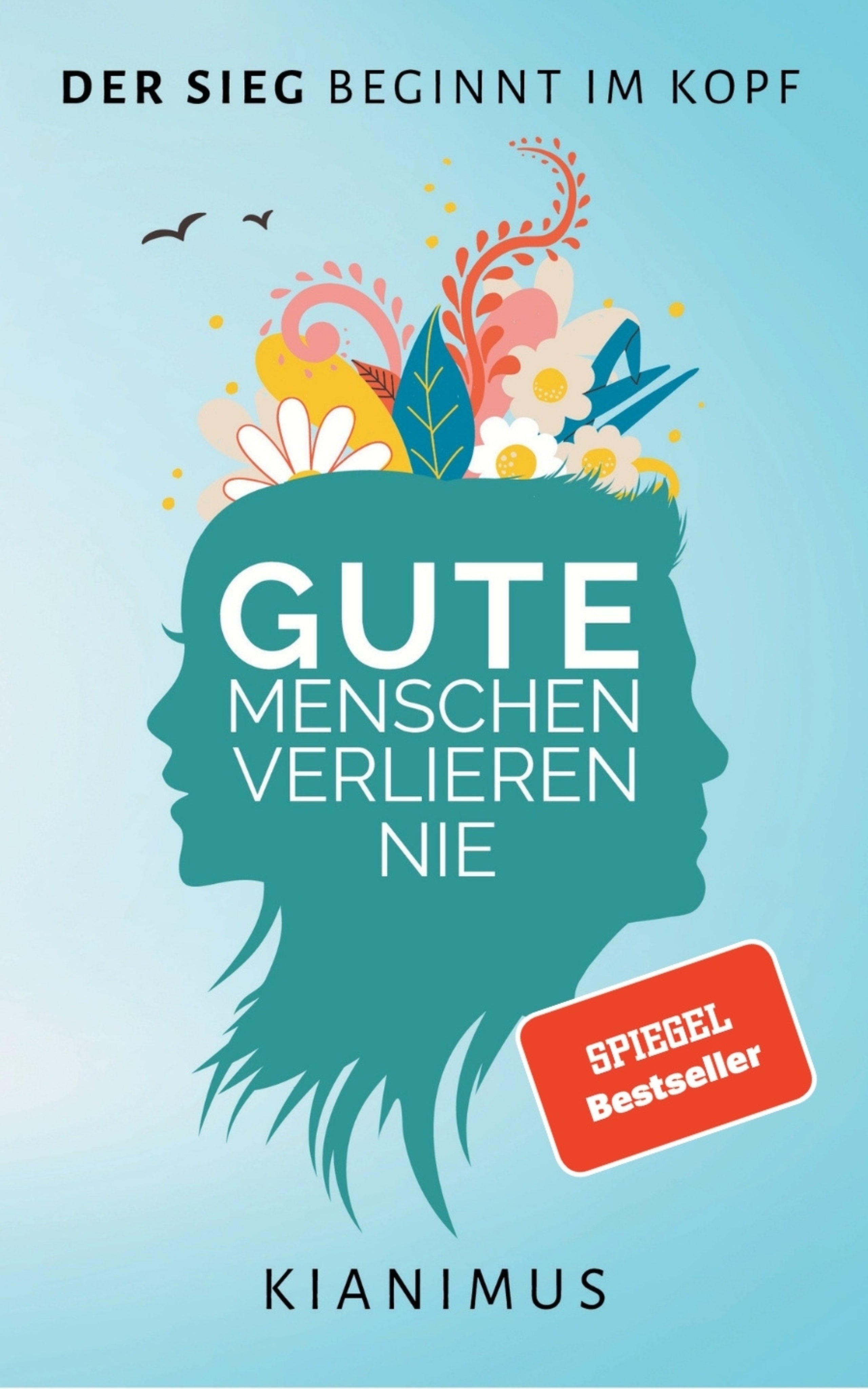 Gute Menschen verlieren nie - Der Sieg beginnt im Kopf